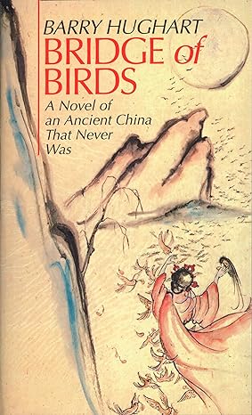 bridge of birds a novel of an ancient china that never was 1st edition barry hughart 0345321383,