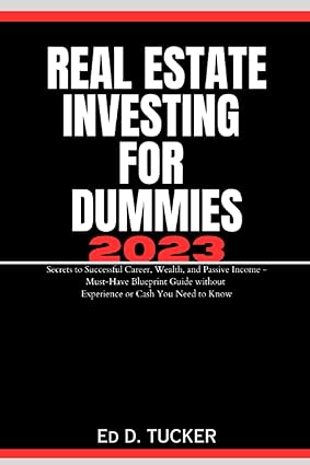 real estate investing for dummies 2023 secrets to successful career wealth and passive income must have