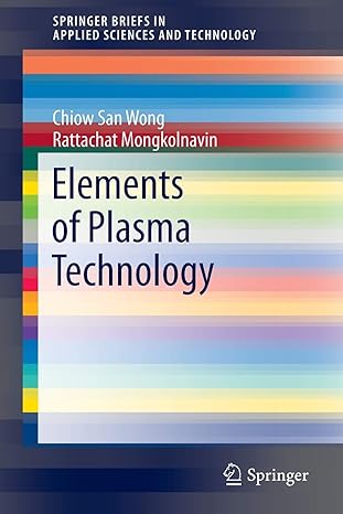 elements of plasma technology 1st edition chiow san wong ,rattachat mongkolnavin 9811001154, 978-9811001154