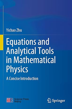equations and analytical tools in mathematical physics a concise introduction 2021st edition yichao zhu