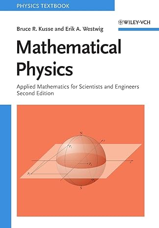 mathematical physics applied mathematics for scientists and engineers 2nd edition bruce r. kusse ,erik a.