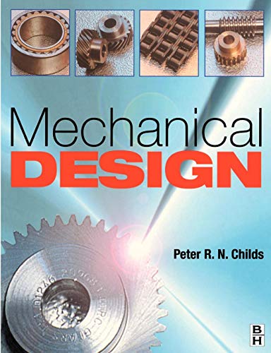 mechanical design 1st edition peter r. n. childs 0340692367, 9780340692363