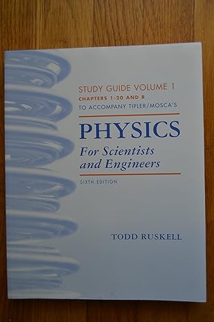physics for scientists and engineers study guide volume 1 6th edition todd ruskell 071678467x, 978-0716784678