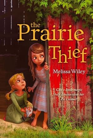 the prairie thief 1st edition melissa wiley ,erwin madrid 1442440570, 978-1442440579
