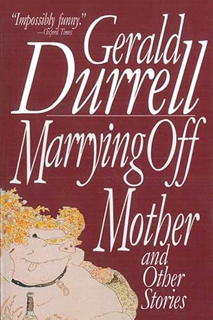 marrying off mother and other stories 1st edition gerald durrell 161145865x, 978-1611458657