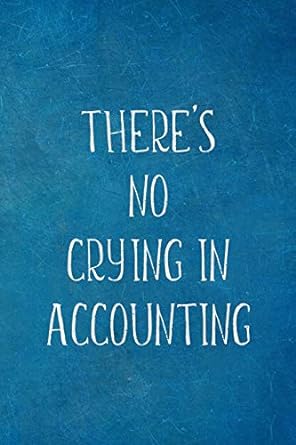 there is no crying in accounting 1st edition i love my job notebooks 1672520827, 978-1672520829