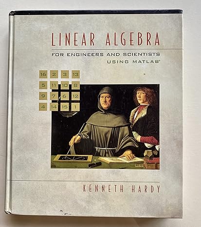 linear algebra for engineers and scientists using matlab 1st edition kenneth hardy 0139067280, 978-0139067280