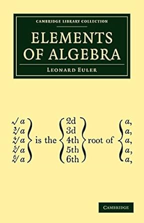 elements of algebra 3rd edition leonard euler ,john hewlett 110800296x, 978-1108002967