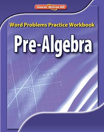 pre algebra word problems practice workbook 1st edition mcgraw hill 0078772206, 978-0078772207
