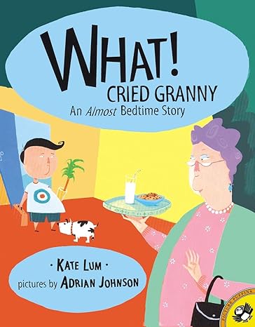 what cried granny an almost bedtime story 1st edition kate lum ,adrian johnson 0142300926, 978-0142300923