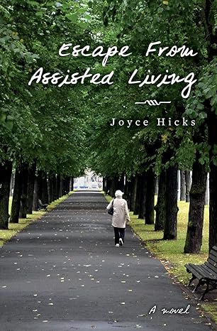 escape from assisted living 1st edition joyce hicks 1492817732, 978-1492817734