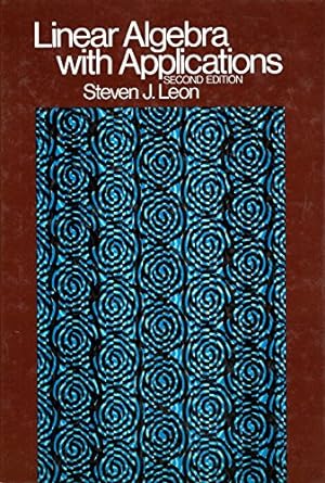 linear algebra with applications 2nd edition steven j. leon 0023698101, 978-0023698101