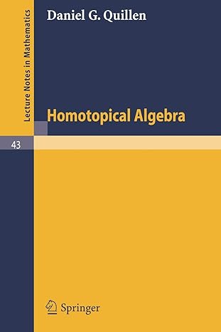 homotopical algebra lecture notes in mathematics 43 1st edition daniel g. quillen 3540039147, 978-3540039143