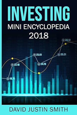 investing mini encyclopedia 2018 1st edition david justin smith 1980482144, 978-1980482147