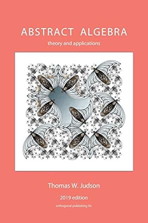 abstract algebra theory and applications 2019 edition thomas w judson 1944325093, 978-1944325091