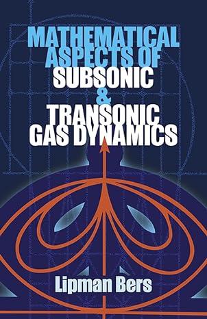 Mathematical Aspects Of Subsonic And Transonic Gas Dynamics