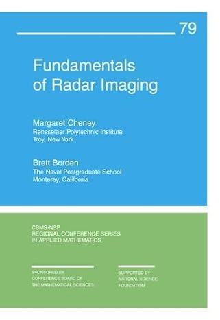 fundamentals of radar imaging 1st edition margaret cheney ,brett borden 0898716772, 978-0898716771