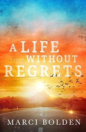 a life without regrets 1st edition marci bolden 1950348512, 978-1950348510