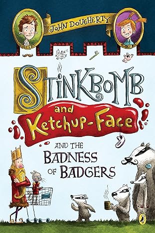 stinkbomb and ketchup face and the badness of badgers 1st edition john dougherty ,sam ricks 1101996633,