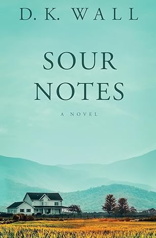 sour notes a novel 1st edition d. k. wall 1950293076, 978-1950293070