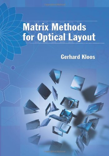 matrix methods for optical layout 1st edition gerhard kloos 0819467804, 9780819467805