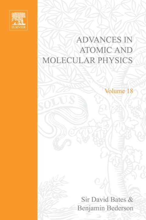 advances in atomic and molecular physics volume 18 4th edition david bates , benjamin bederson 0120038188,