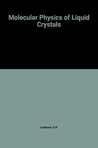 the molecular physics of liquid crystals 1st edition g.r. luckhurst, g.w.  gray 0124589502, 9780124589506