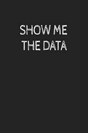 show me the data 1st edition data analytics funny journals 1652874836, 978-1652874836