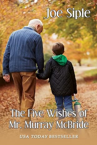 the five wishes of mr murray mcbride 1st edition joe siple 1684330408, 978-1684330409