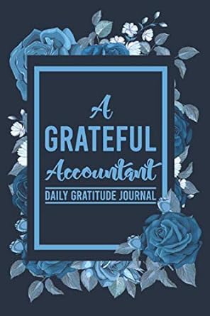 a grateful accountant daily gratitude journal 1st edition esther caldwell publications 979-8657571660