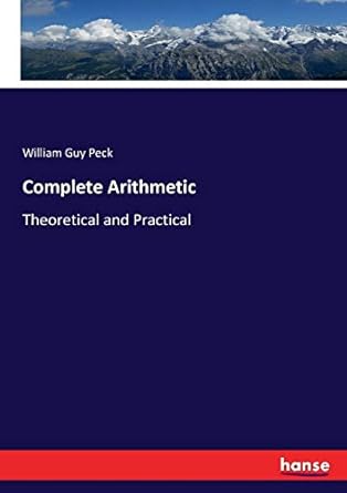 complete arithmetic theoretical and practical 1st edition william guy peck 3337400833, 978-3337400835