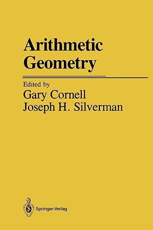 arithmetic geometry 1st edition g. cornell, j. h. silverman, m. artin, c. l. chai, c. l. chinburg, g.