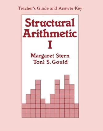 structural arithmetic i teachers guide and answer key 1st edition toni s. gould, margaret stern 0977913201,