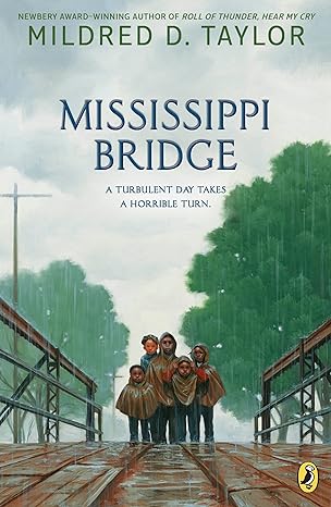 mississippi bridge a turbulent day takes a horrible turn 1st edition mildred d. taylor ,max ginsburg