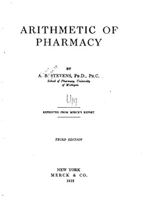 arithmetic of pharmacy 1st edition a. b. stevens 1530977185, 978-1530977185