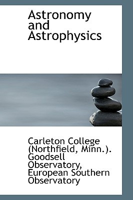 astronomy and astrophysics 1st edition goodsell college (northfield minn.) 1110213956, 9781110213955