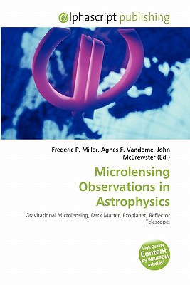 microlensing observations in astrophysics 1st edition frederic p. miller, agnes f. vandome, john mcbrewster