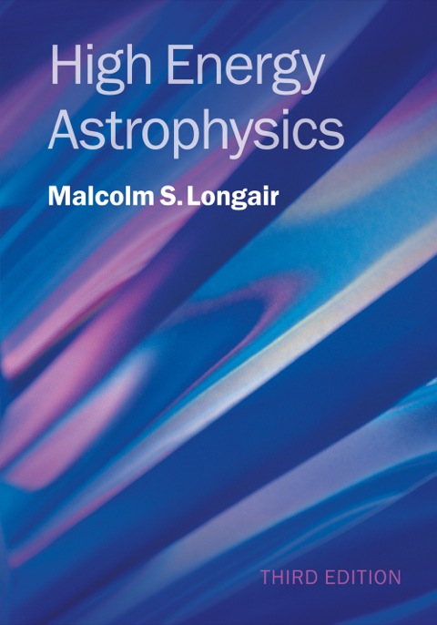 high energy astrophysics 3rd edition malcolm s. longair 0511853114, 9780511853111
