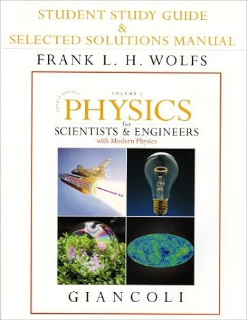 student study guide and selected solutions manual physics for scientists and engineers with modern physics