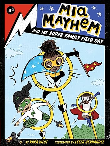 mia mayhem and the super family field day 1st edition kara west ,leeza hernandez 1534477209, 978-1534477209