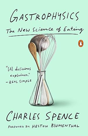 gastrophysics the new science of eating 1st edition charles spence 0735223475, 978-0735223479