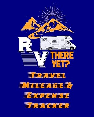 rv there yet travel mileage and expense tracker 1st edition planners and journals road trip mastery trackers