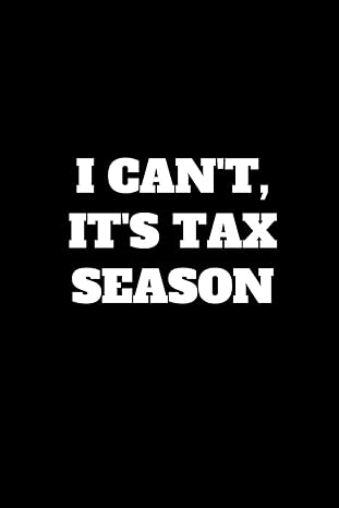 i cant its tax season 1st edition accountant life publishing 1077039573, 978-1077039575