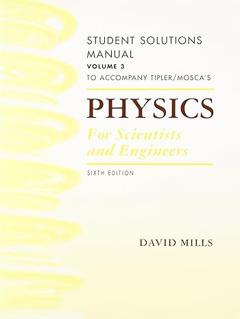 physics for scientists and engineers student solutions manual volume 3 6th edition paul a. tipler ,gene mosca