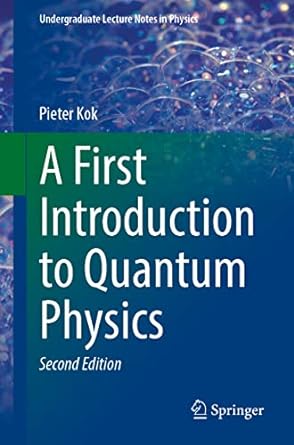 a first introduction to quantum physics 2nd edition pieter kok 3031161645, 978-3031161643