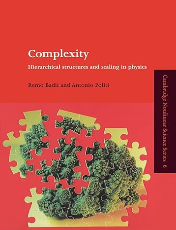 complexity hierarchical structures and scaling in physics 1st edition remo badii ,antonio politi 0521663857,