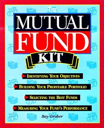 the mutual fund kit identifying your objectives building your profitable portfolio selecting the best funds