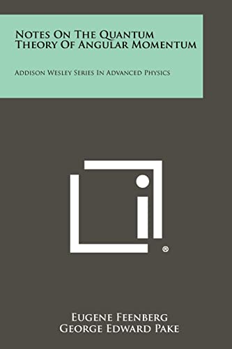 notes on the quantum theory of angular momentum addison wesley series in advanced physics 1st edition eugene