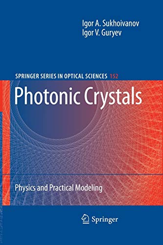 photonic crystals physics and practical modeling 2009 edition igor a. sukhoivanov, igor v. guryev 3642420745,