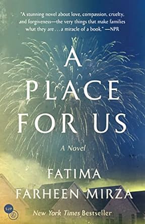 a place for us a novel 1st edition fatima farheen mirza 152476356x, 978-1524763565